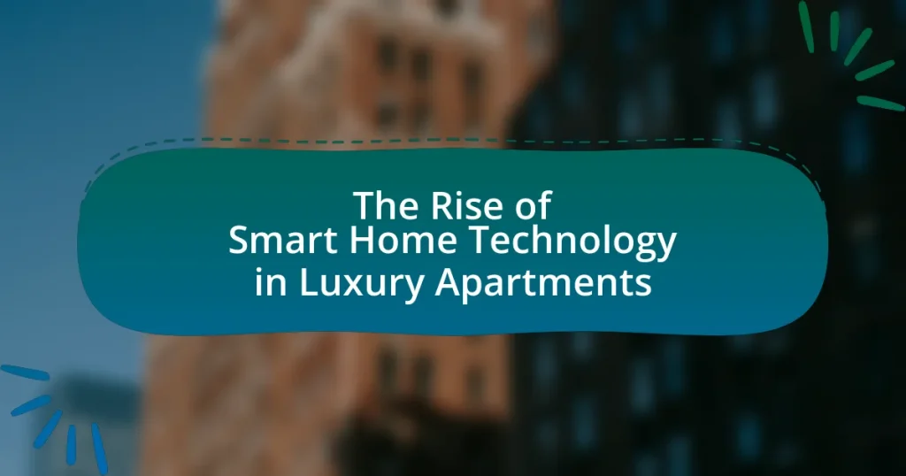 The Rise of Smart Home Technology in Luxury Apartments