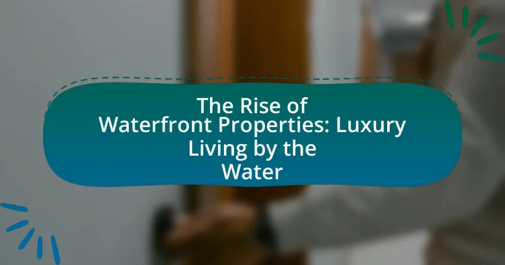 The Rise of Waterfront Properties: Luxury Living by the Water
