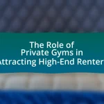 The Role of Private Gyms in Attracting High-End Renters