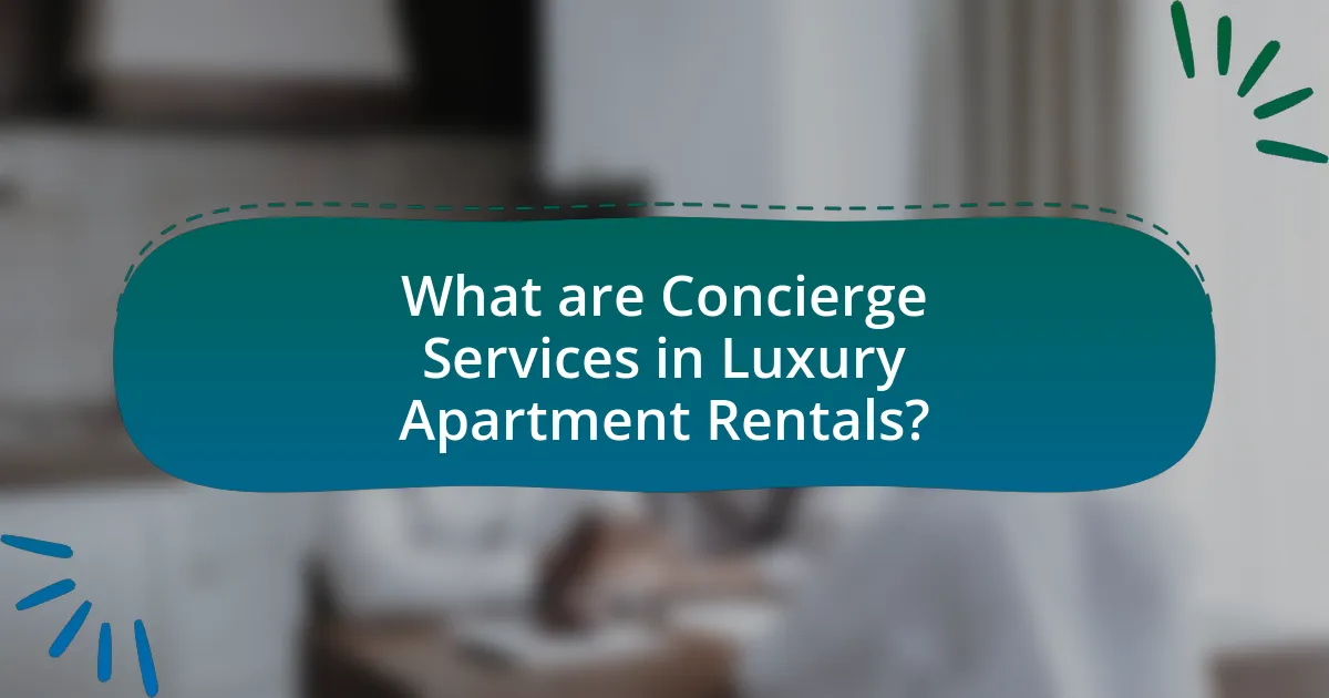 What are Concierge Services in Luxury Apartment Rentals?
