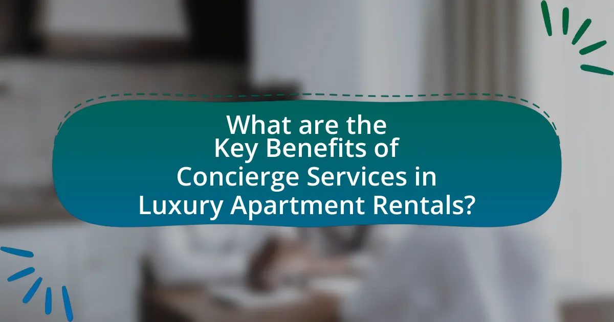 What are the Key Benefits of Concierge Services in Luxury Apartment Rentals?