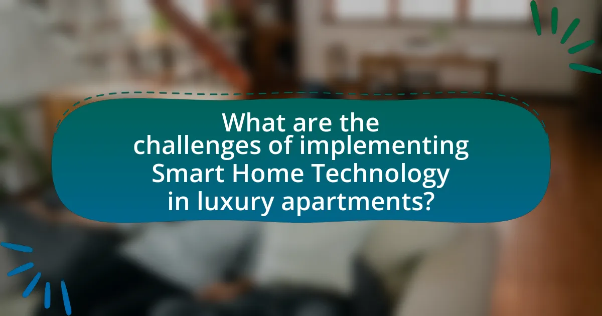 What are the challenges of implementing Smart Home Technology in luxury apartments?